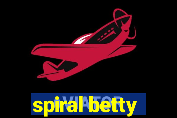 spiral betty